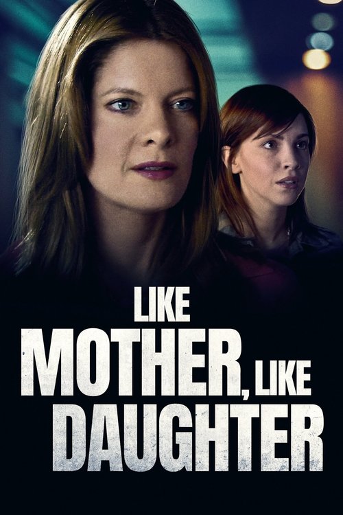 Постер фильма «Like Mother, Like Daughter»