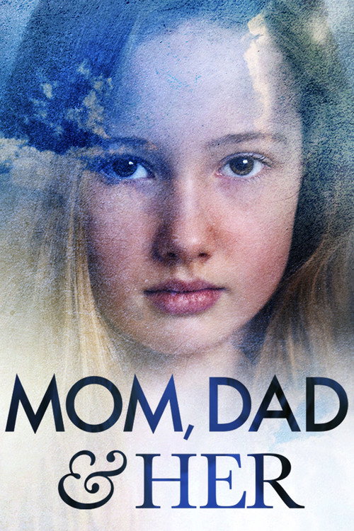 Постер фильма «Mom, Dad and Her»