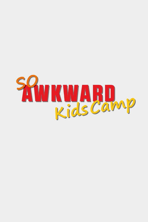 Постер фильма «So Awkward: Kids Camp»