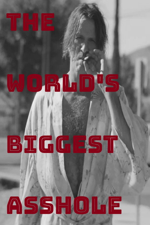Постер фильма «The World's Biggest Asshole»