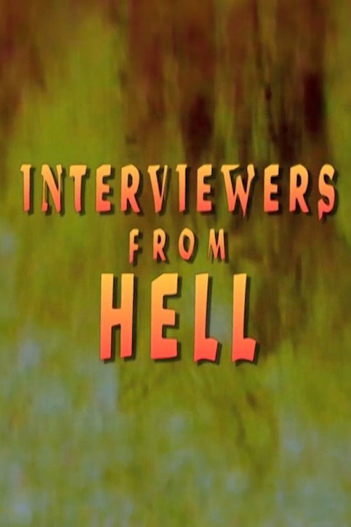 Постер фильма «Interviewers From Hell»