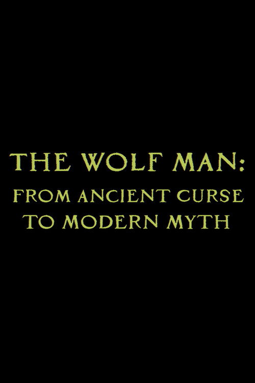 Постер фильма «The Wolf Man: From Ancient Curse to Modern Myth»