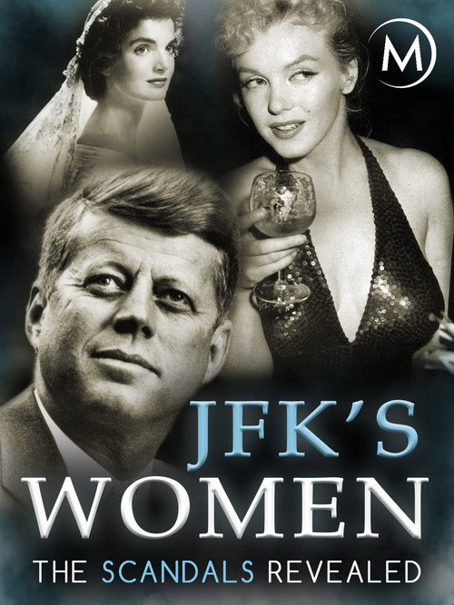 Постер фильма «JFK's Women: The Scandals Revealed»