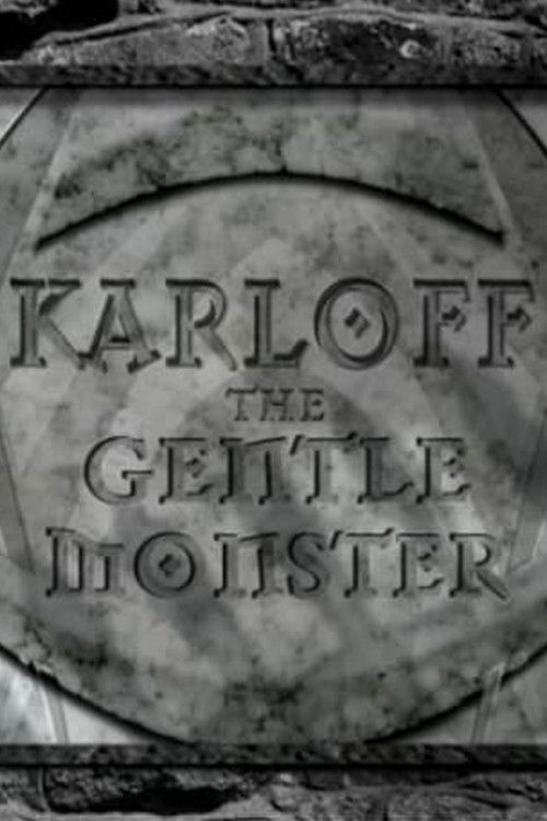 Постер фильма «Karloff: The Gentle Monster»