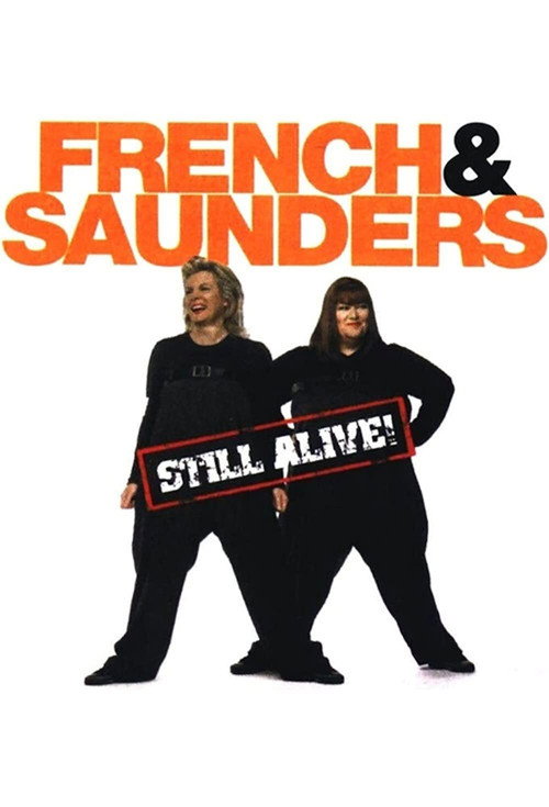 Постер фильма «French & Saunders: Still Alive»