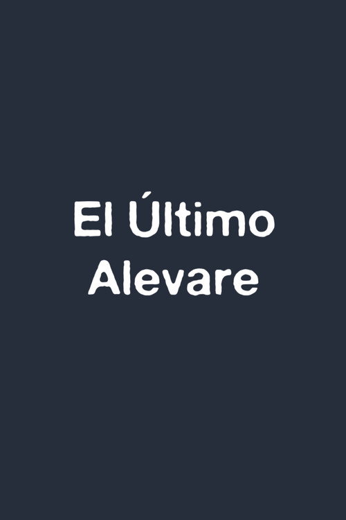 Постер фильма «El Último Alevare»