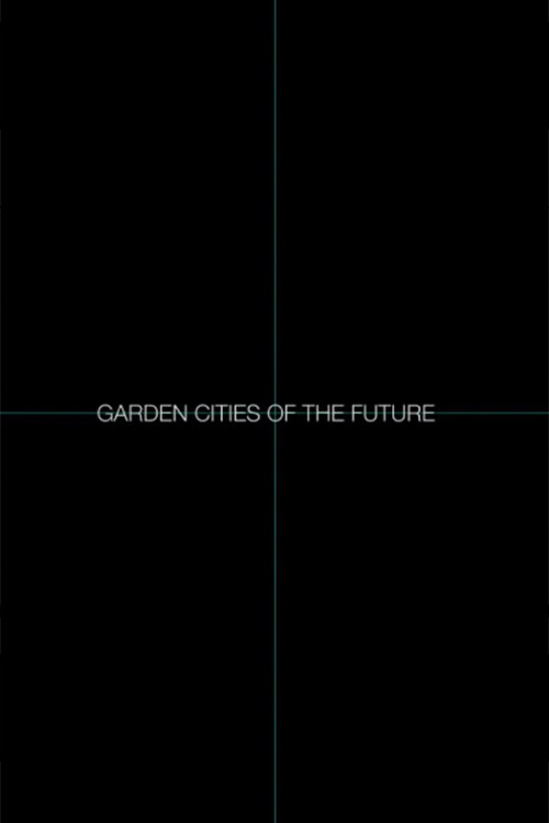 Постер фильма «Garden Cities of the Future»