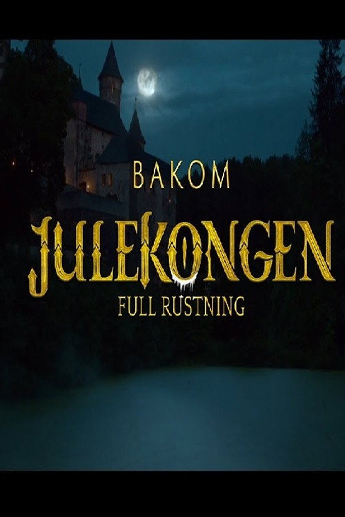 Постер фильма «Bakom - Julekongen: Full Rustning»