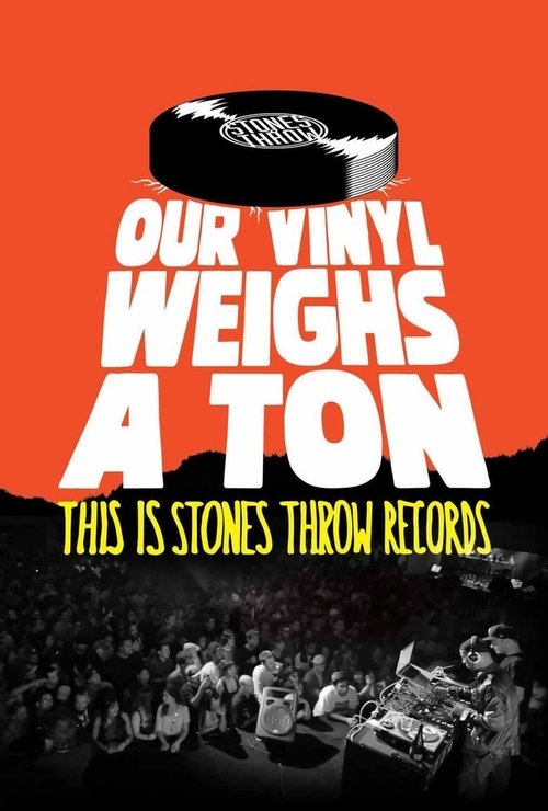 Постер фильма «Наш винил весит тонну: О Stones Throw Records»