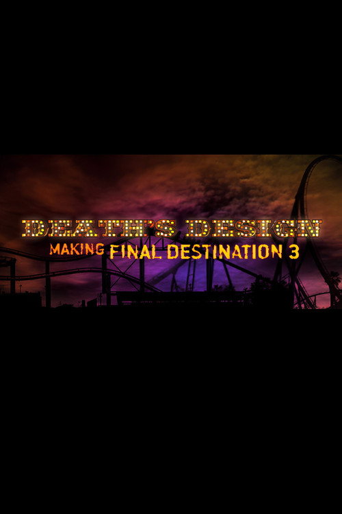Постер фильма «Death's Design: Making "Final Destination 3"»