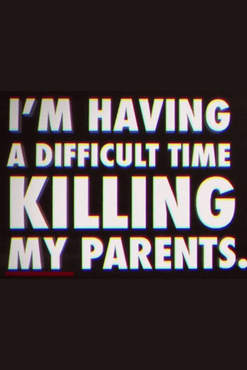 Постер фильма «I'm Having a Difficult Time Killing My Parents»