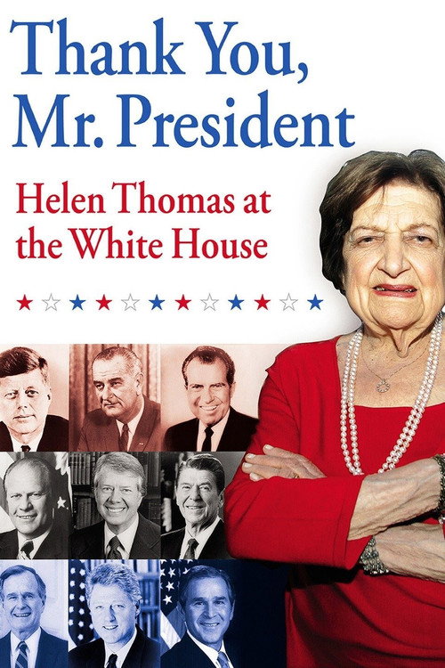 Постер фильма «Thank You, Mr. President: Helen Thomas at the White House»