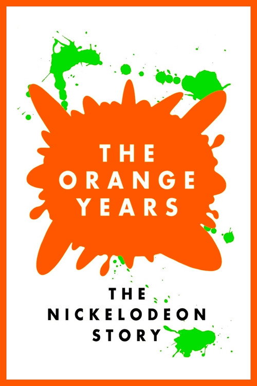 Постер фильма «The Orange Years: The Nickelodeon Story»