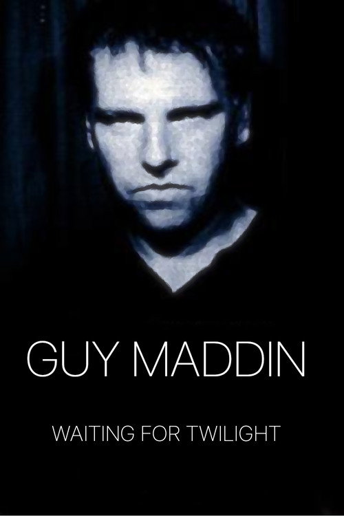 Постер фильма «Guy Maddin: Waiting for Twilight»