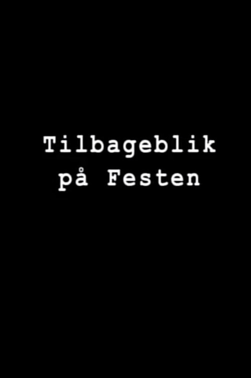 Постер фильма «Tilbageblik på Festen»