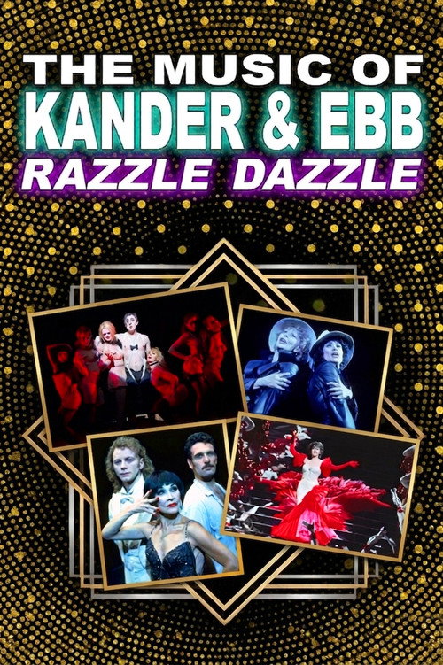 Постер фильма «The Music of Kander & Ebb: Razzle Dazzle»
