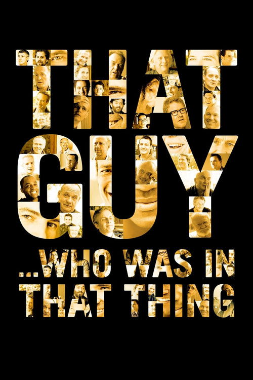 Постер фильма «That Guy... Who Was in That Thing»