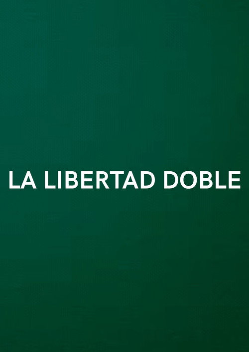 Постер фильма «La libertad doble»