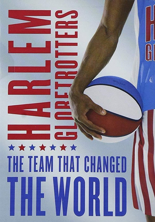 Постер фильма «The Harlem Globetrotters: The Team That Changed the World»