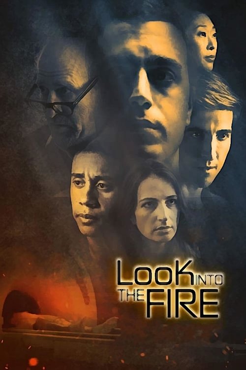 Постер фильма «Look Into the Fire»