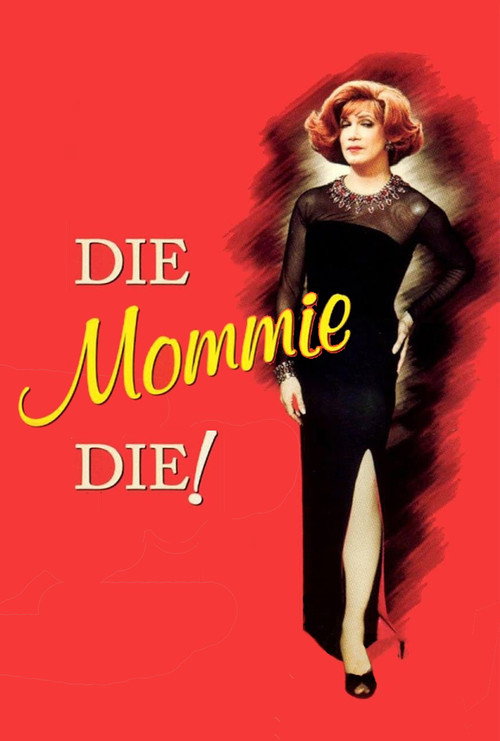 Постер фильма «Die, Mommie, Die!»