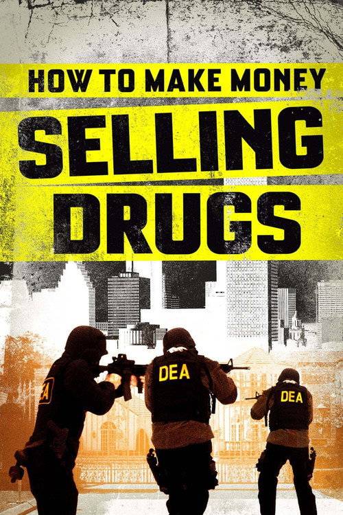 Постер фильма «How to Make Money Selling Drugs»