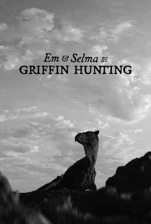 Постер фильма «Em & Selma Go Griffin Hunting»