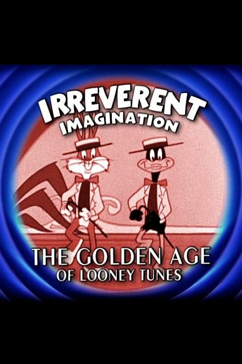 Постер фильма «Irreverent Imagination: The Golden Age of the Looney Tunes»