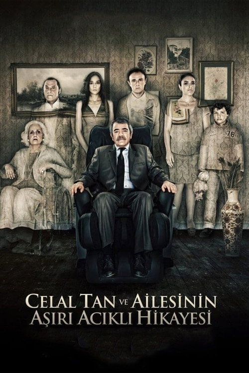 Постер фильма «Celal Tan ve Ailesinin Aşırı Acıklı Hikayesi»