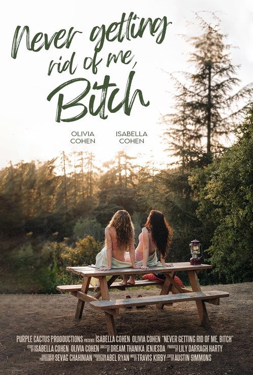 Постер фильма «Never Getting Rid of Me, Bitch»