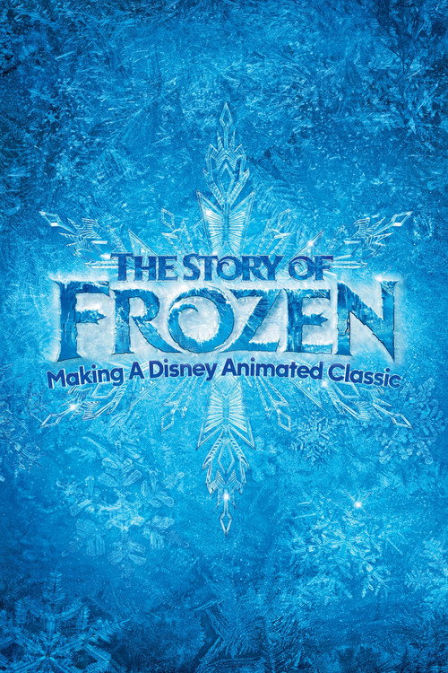 Постер фильма «The Story of Frozen: Making a Disney Animated Classic»