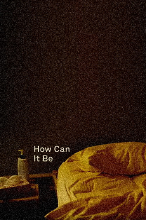 Постер фильма «How Can It Be»