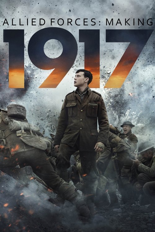 Постер фильма «Allied Forces: Making 1917»