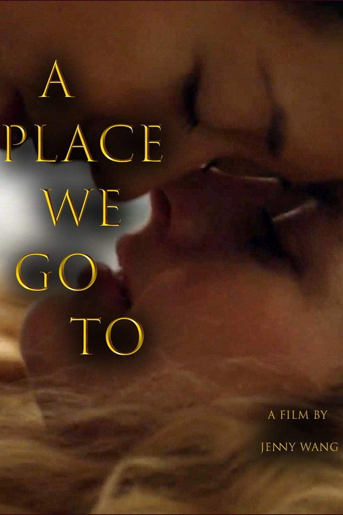 Постер фильма «A Place We Go To»