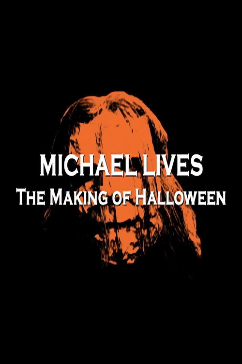 Постер фильма «Michael Lives: The Making of Halloween»