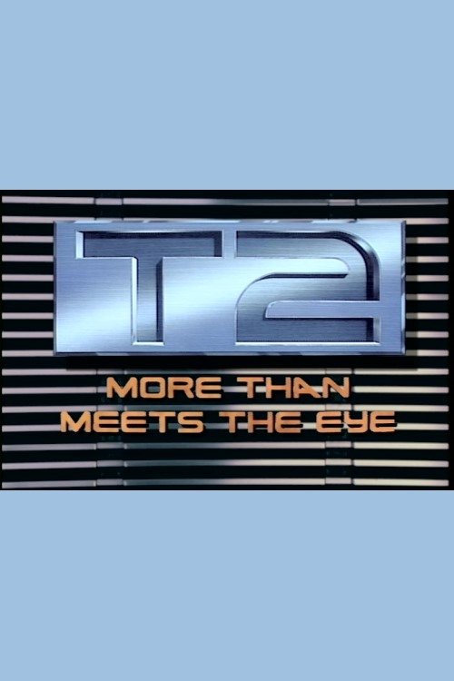 Постер фильма «T2: More Than Meets the Eye»