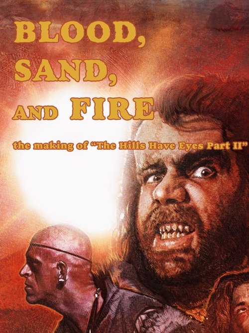 Постер фильма «Blood, Sand, and Fire: The Making of The Hills Have Eyes Part II»