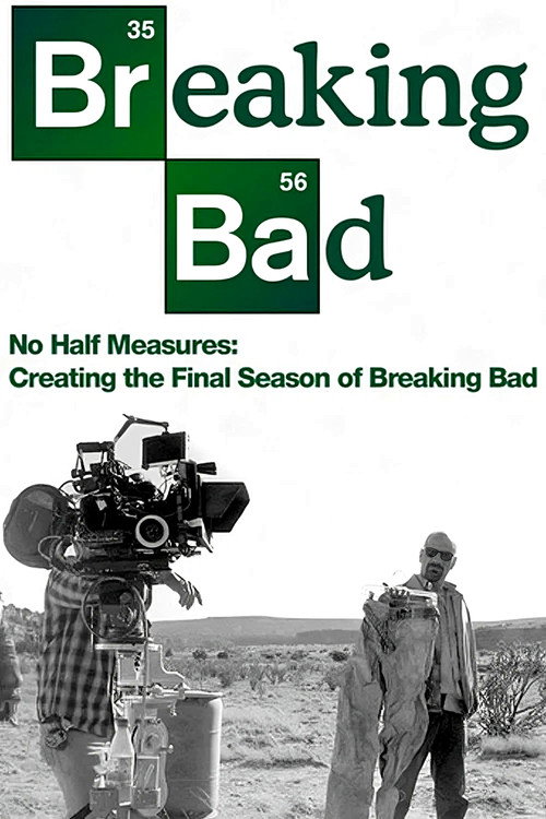 Постер фильма «No Half Measures: Creating the Final Season of Breaking Bad»