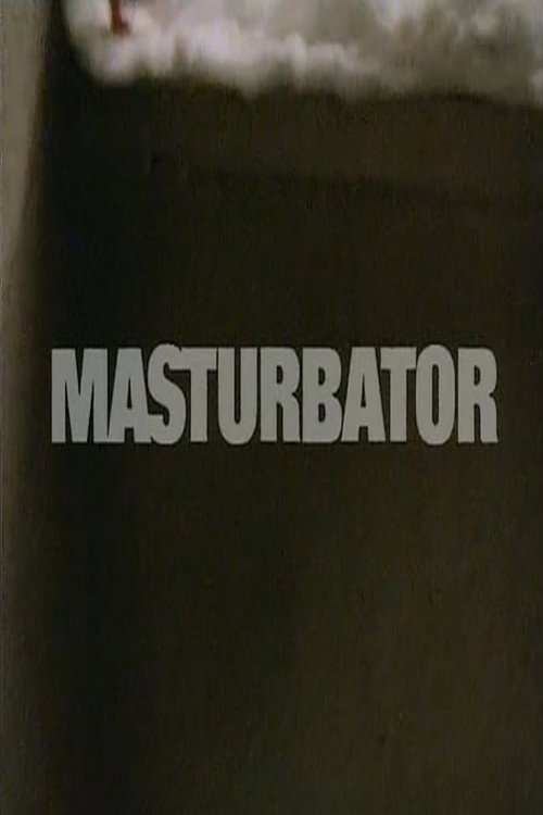 Постер фильма «Masturbator»