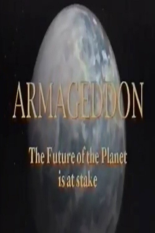 Постер фильма «Armageddon: The Future of the Planet is at Stake»