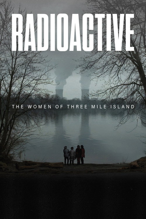 Постер фильма «Radioactive: The Women of Three Mile Island»