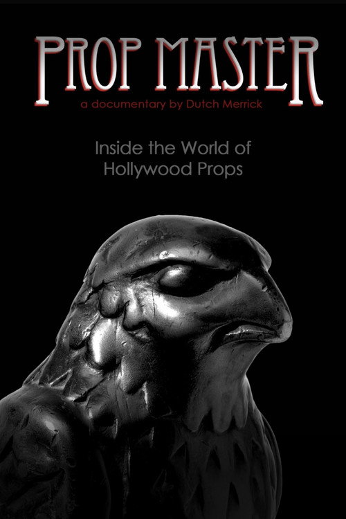 Постер фильма «Prop Master, Inside the World of Hollywood Props»