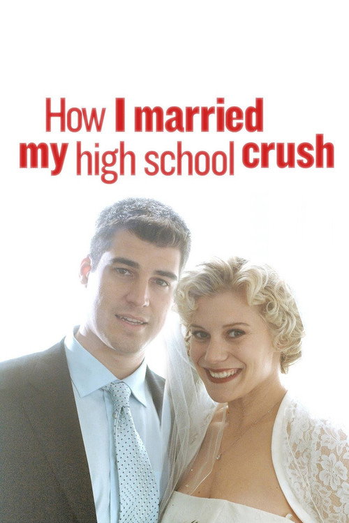 Постер фильма «How I Married My High School Crush»