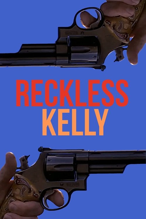 Постер фильма «Reckless Kelly»