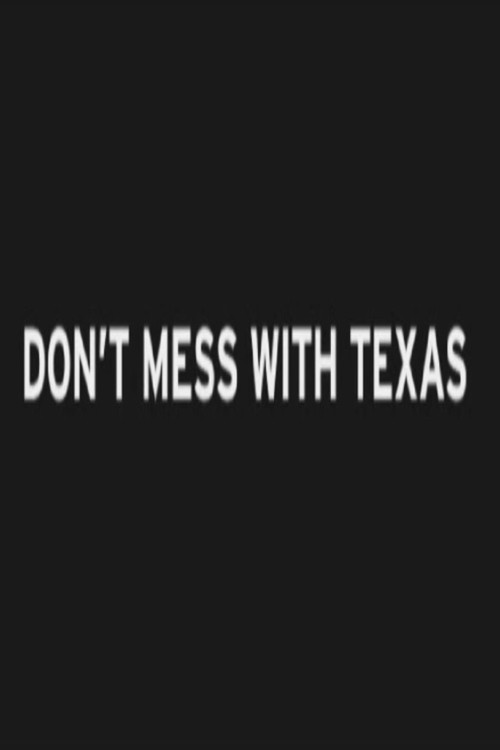 Постер фильма «Don't Mess with Texas»