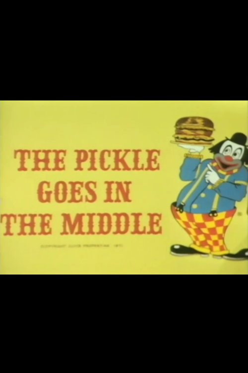 Постер фильма «The Pickle Goes in the Middle»