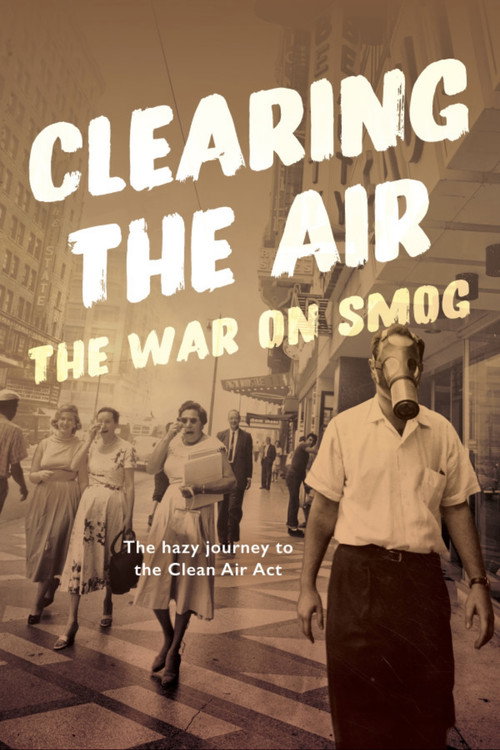 Постер фильма «Clearing the Air: The War on Smog»