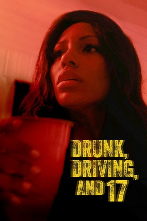 Постер фильма «Drunk, Driving, and 17»