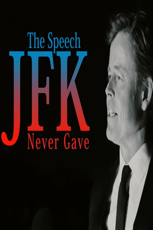 Постер фильма «The Speech JFK Never Gave»