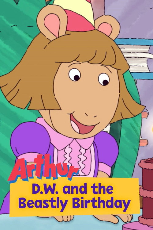 Постер фильма «Arthur: D.W. and the Beastly Birthday»